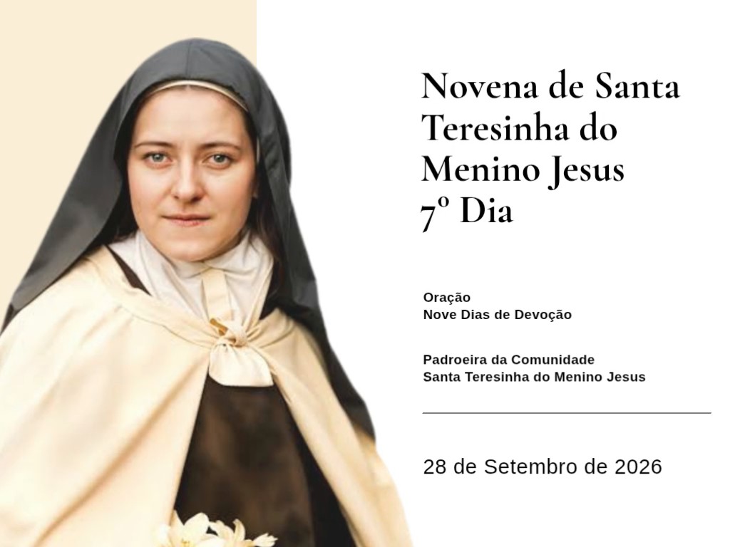 Sétimo dia da Novena de Santa Teresinha do Menino Jesus — 28 de Setembro de 2026